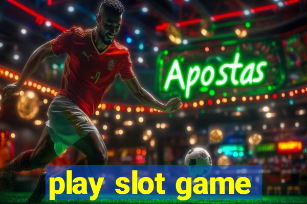 play slot game