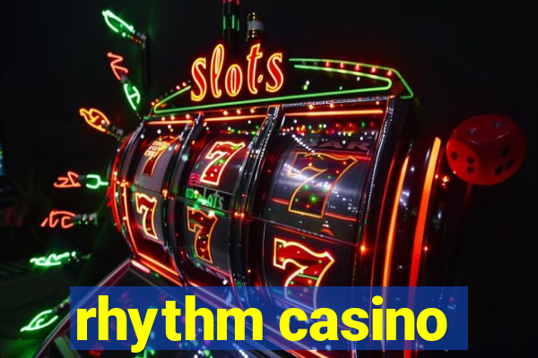 rhythm casino