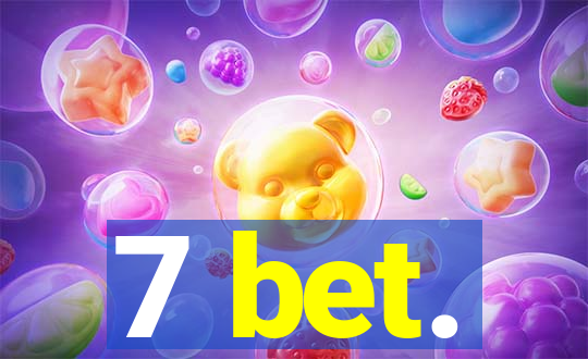 7 bet.