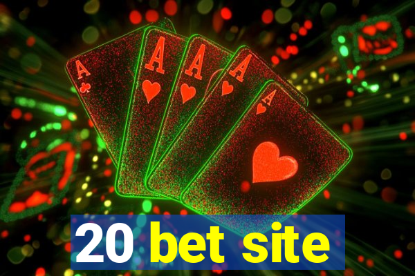 20 bet site