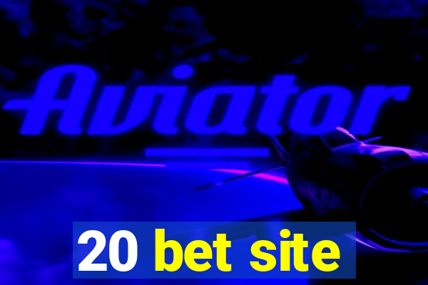 20 bet site