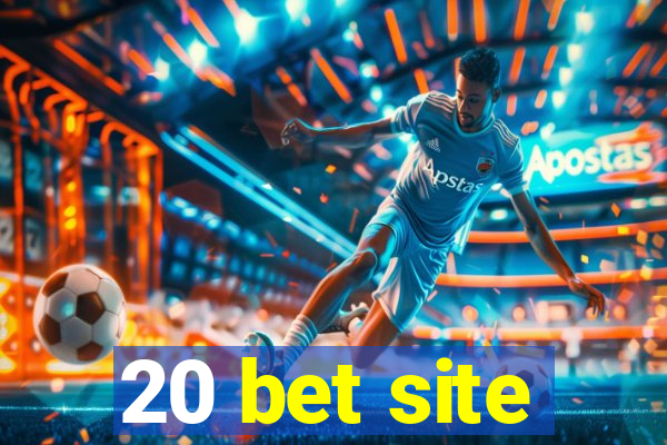 20 bet site