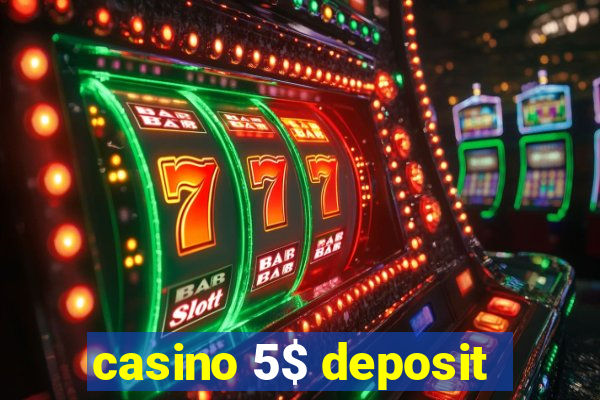 casino 5$ deposit