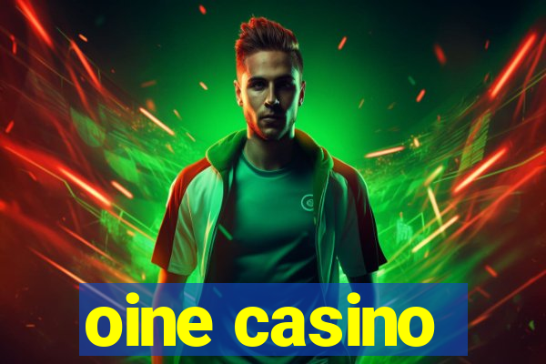 oine casino