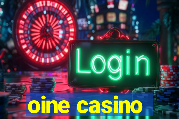 oine casino