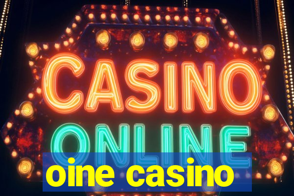 oine casino