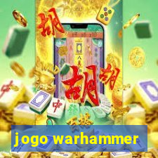 jogo warhammer