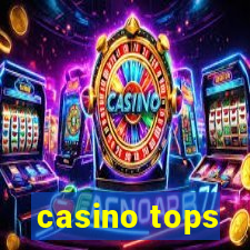 casino tops