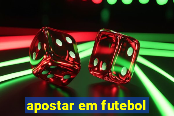 apostar em futebol