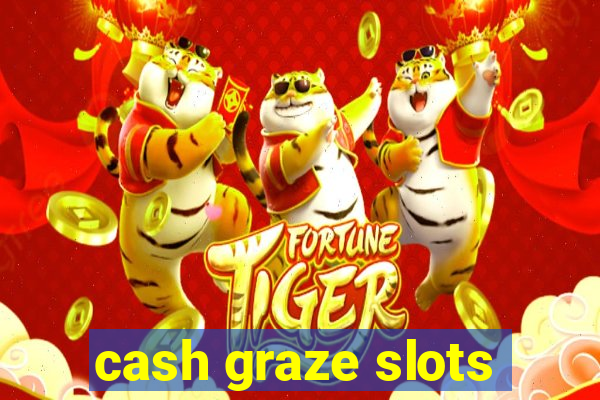 cash graze slots