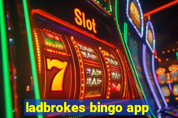 ladbrokes bingo app