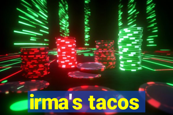 irma's tacos