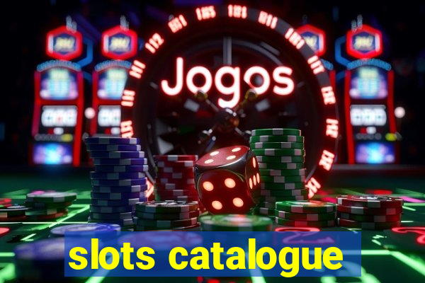 slots catalogue