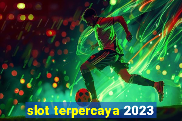 slot terpercaya 2023