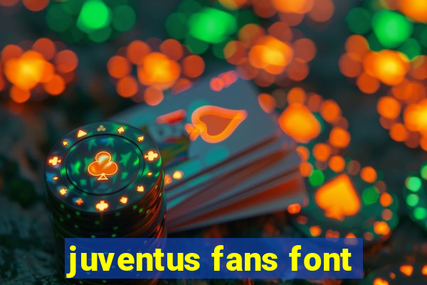 juventus fans font