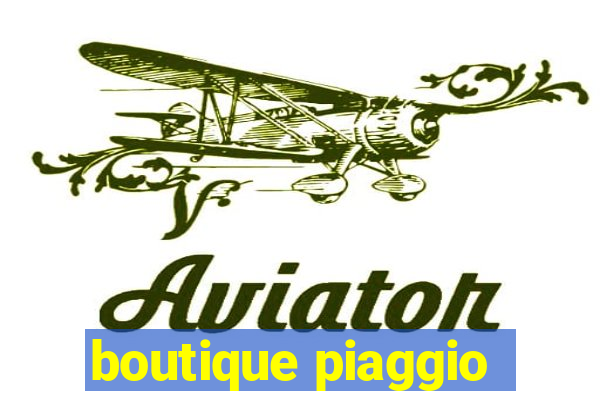 boutique piaggio