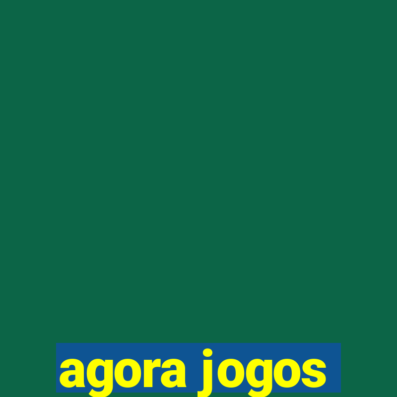 agora jogos