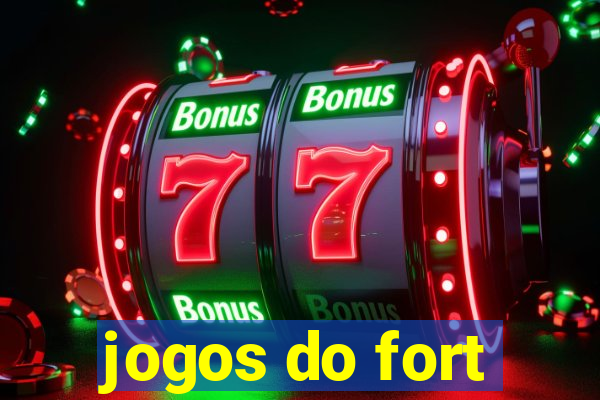 jogos do fort