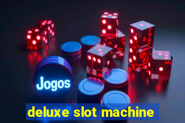 deluxe slot machine