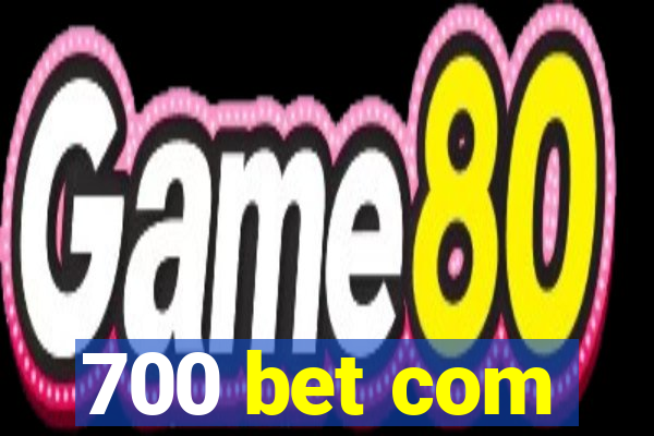 700 bet com