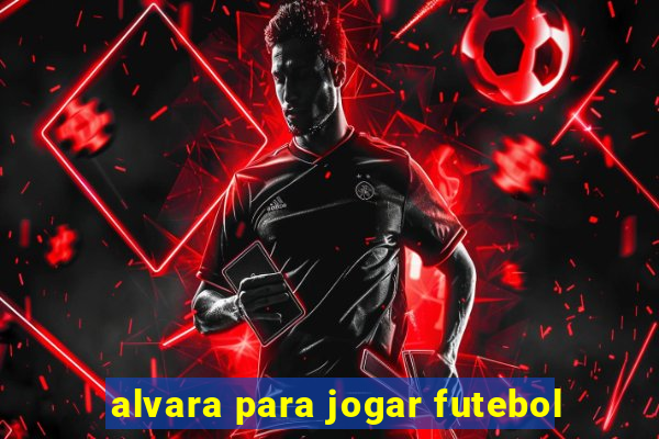 alvara para jogar futebol