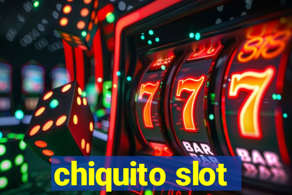 chiquito slot