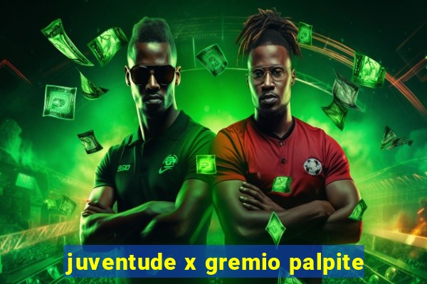 juventude x gremio palpite