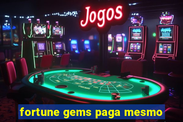 fortune gems paga mesmo