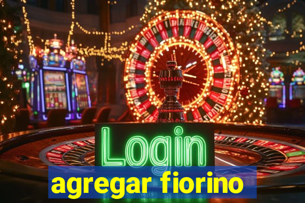 agregar fiorino