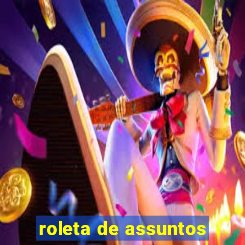 roleta de assuntos