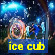 ice cub