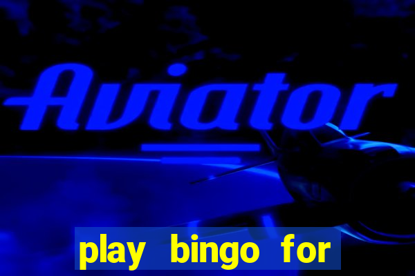 play bingo for money no deposit