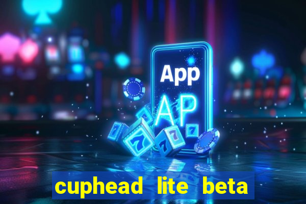 cuphead lite beta 8.1 download