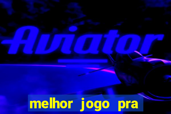 melhor jogo pra ganhar dinheiro