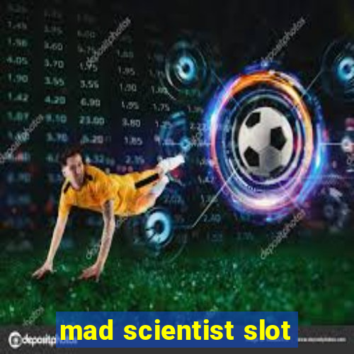 mad scientist slot