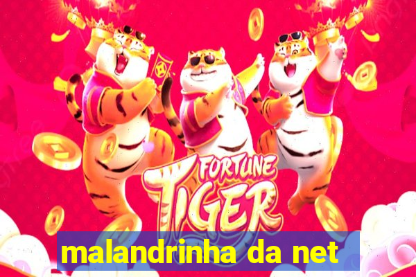 malandrinha da net