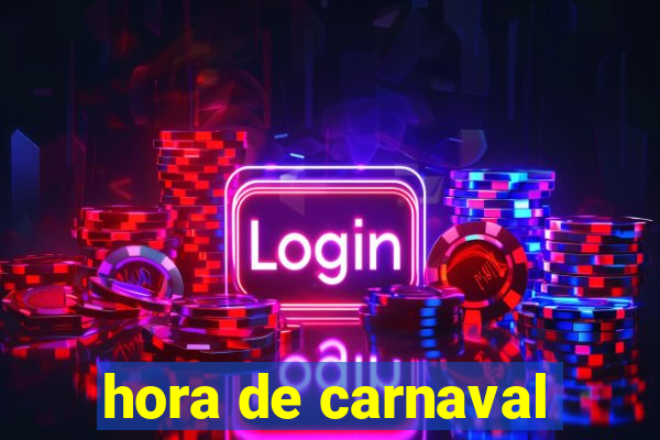 hora de carnaval