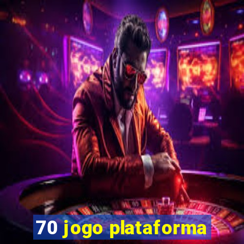 70 jogo plataforma