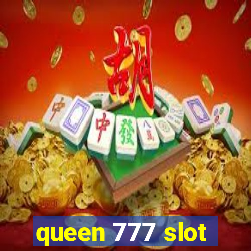 queen 777 slot