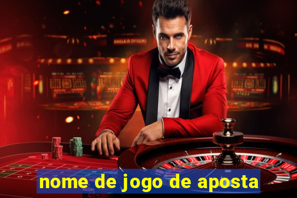 nome de jogo de aposta