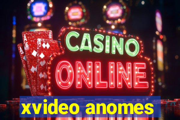 xvideo anomes