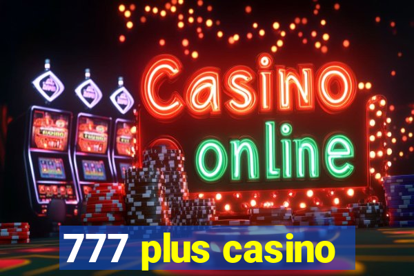 777 plus casino