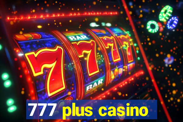 777 plus casino