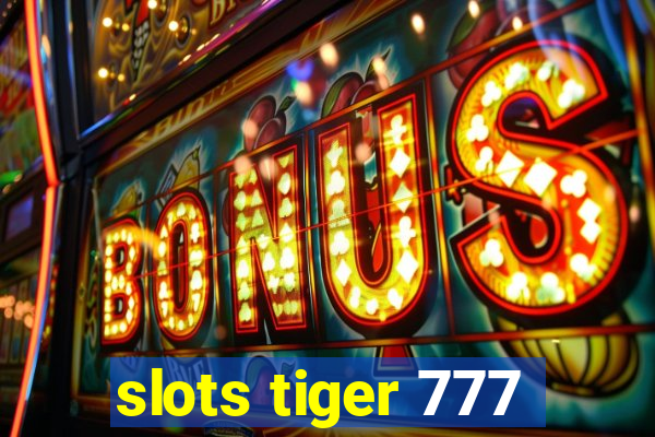 slots tiger 777