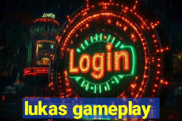 lukas gameplay