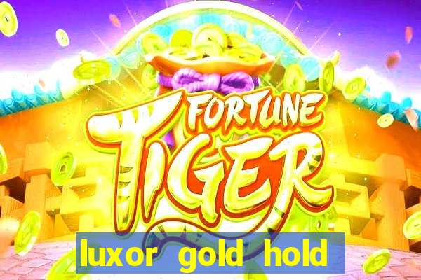 luxor gold hold and win slot