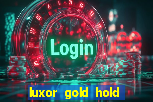 luxor gold hold and win slot