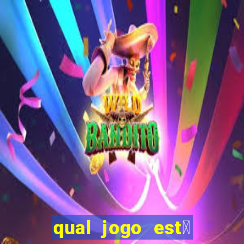 qual jogo est谩 pagando agora