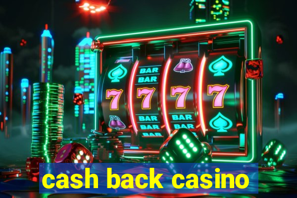 cash back casino