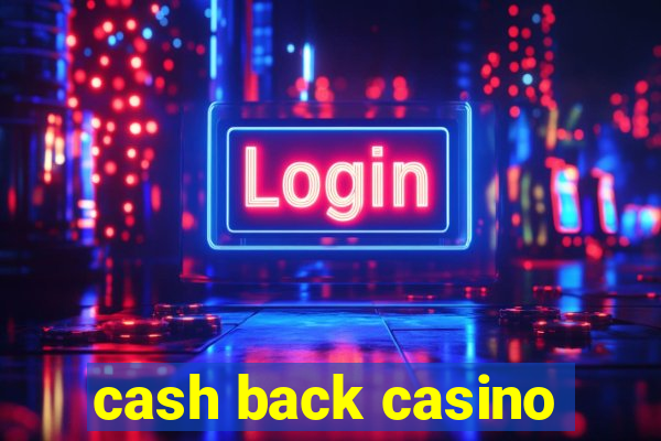 cash back casino